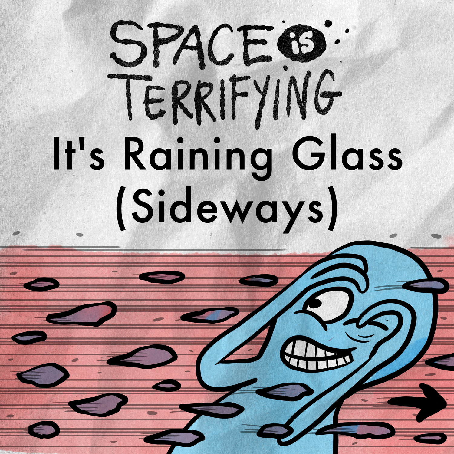Space is Terrifying: It's Raining Glass (Sideways)