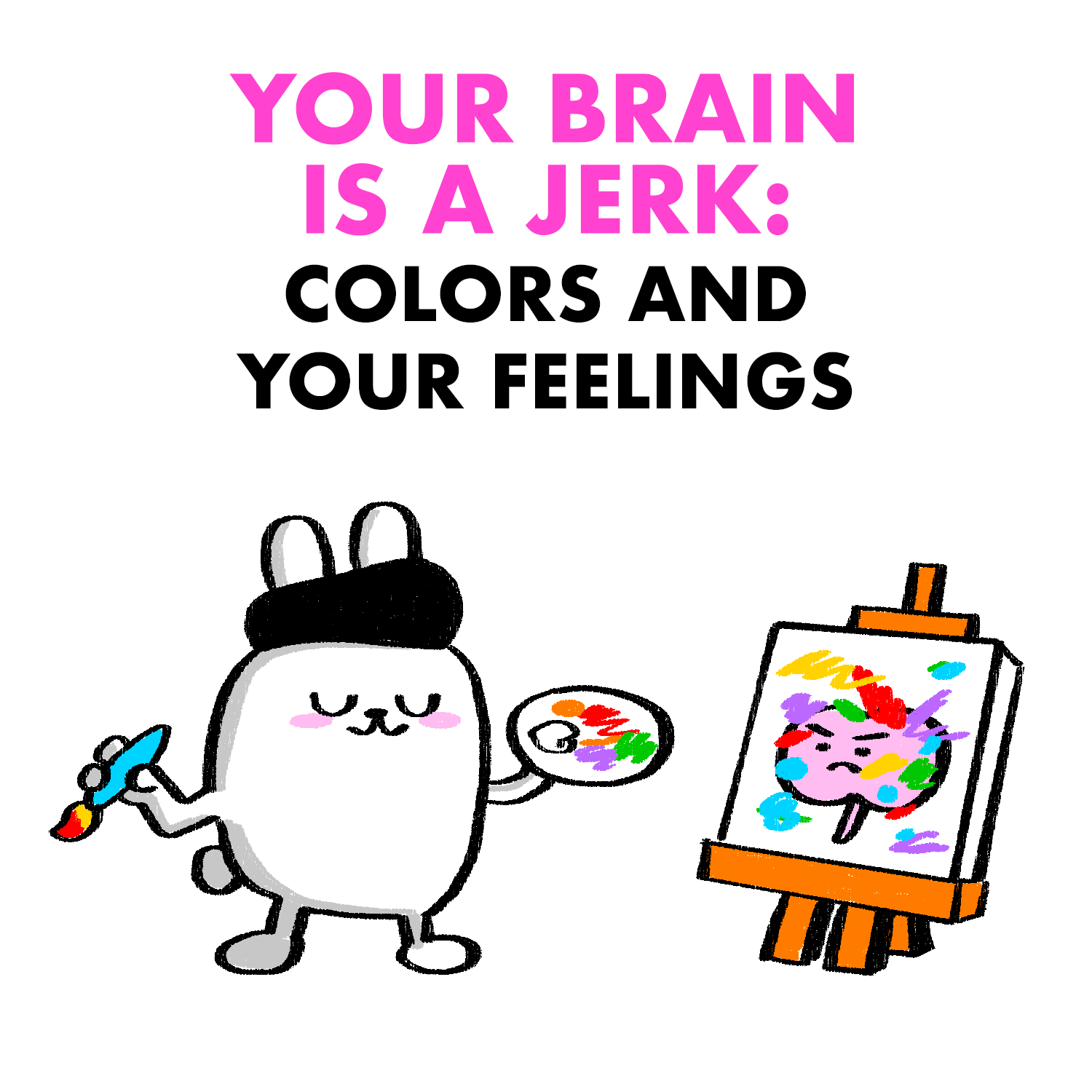 Your Brain is a Jerk: Colors & Your Feelings