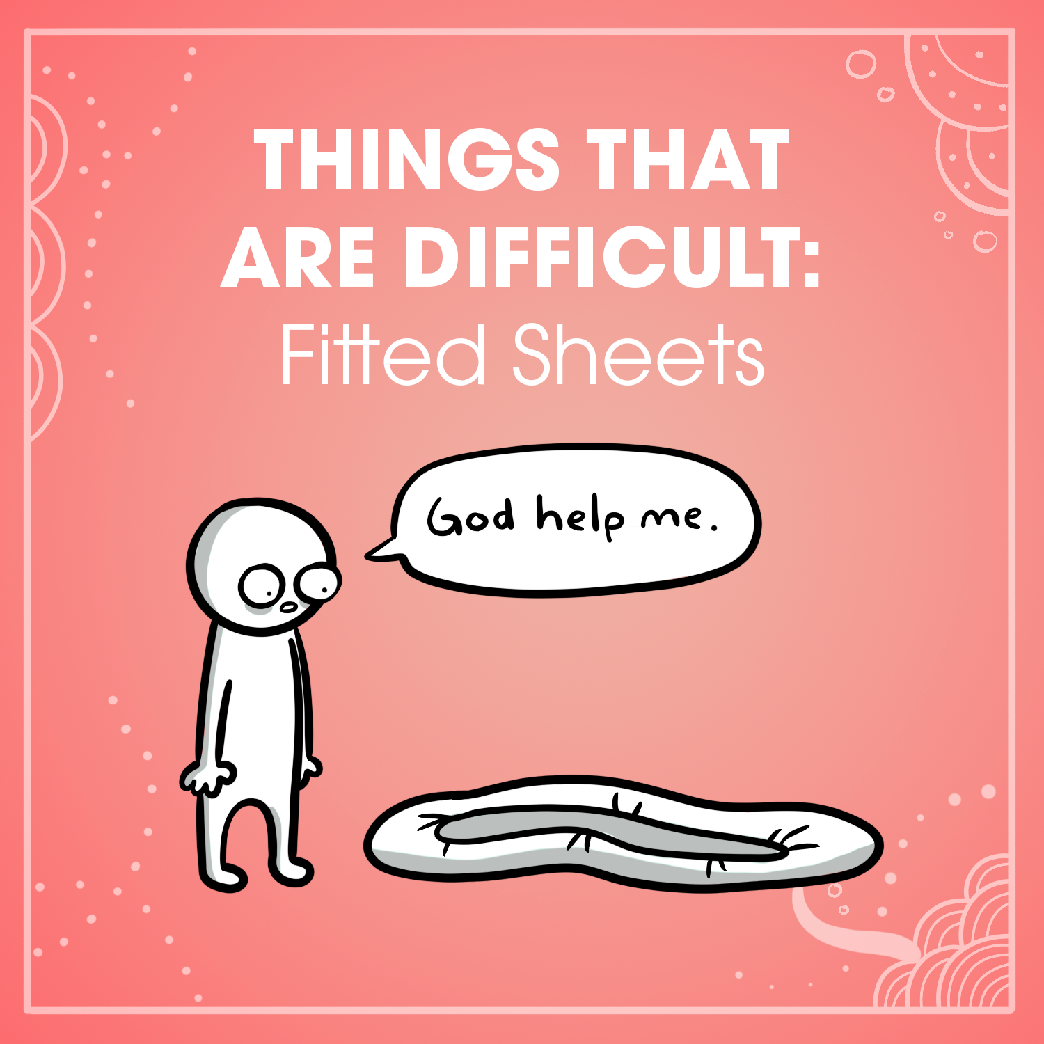 Things That Are Difficult: Fitted Sheets