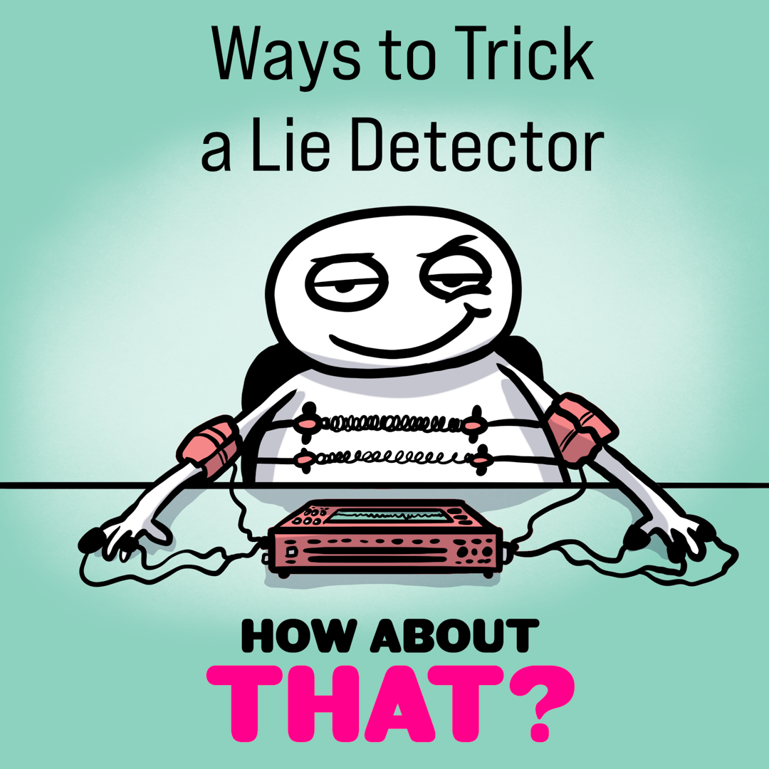 How About That? Ways to Trick a Lie Detector
