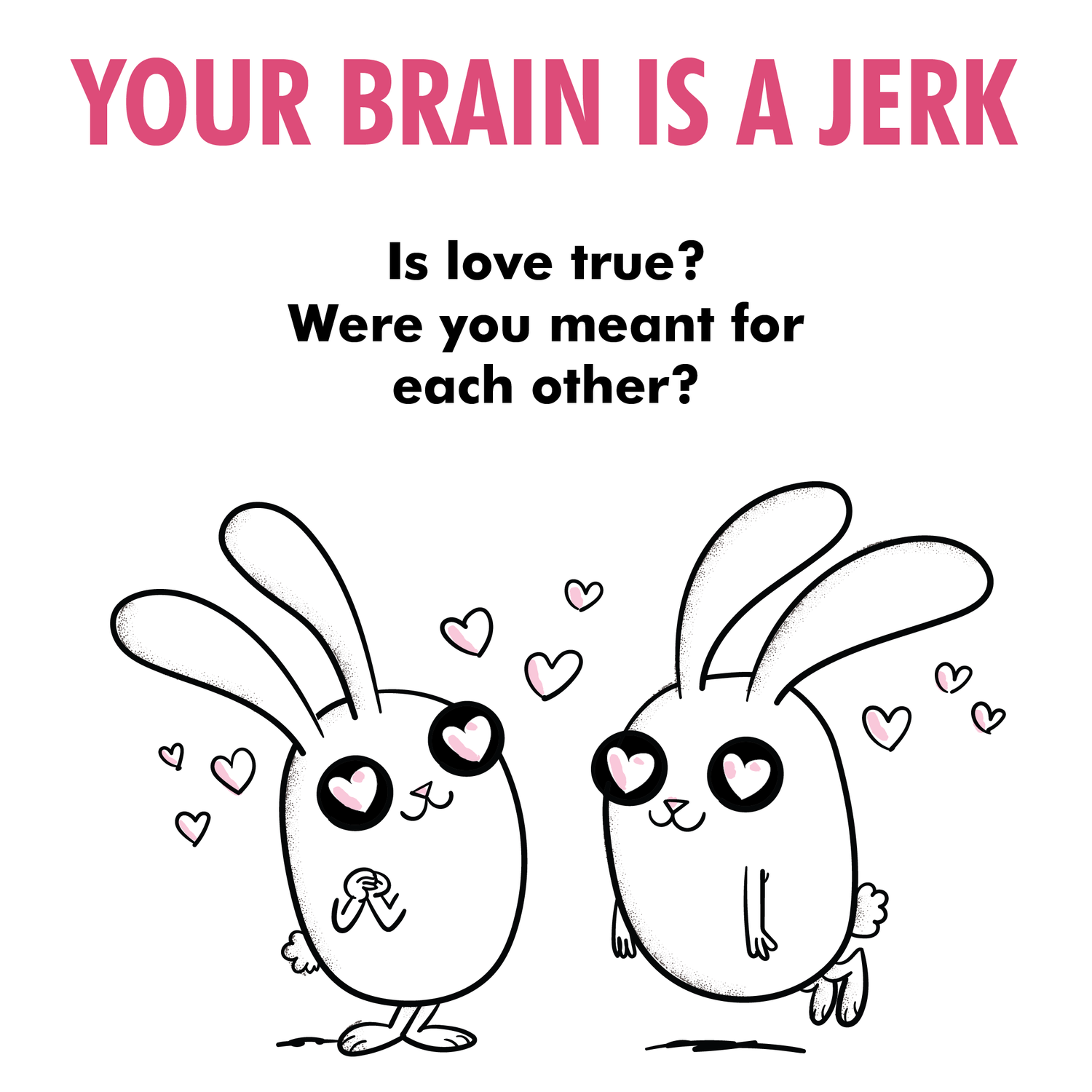 Your Brain is a Jerk - Love