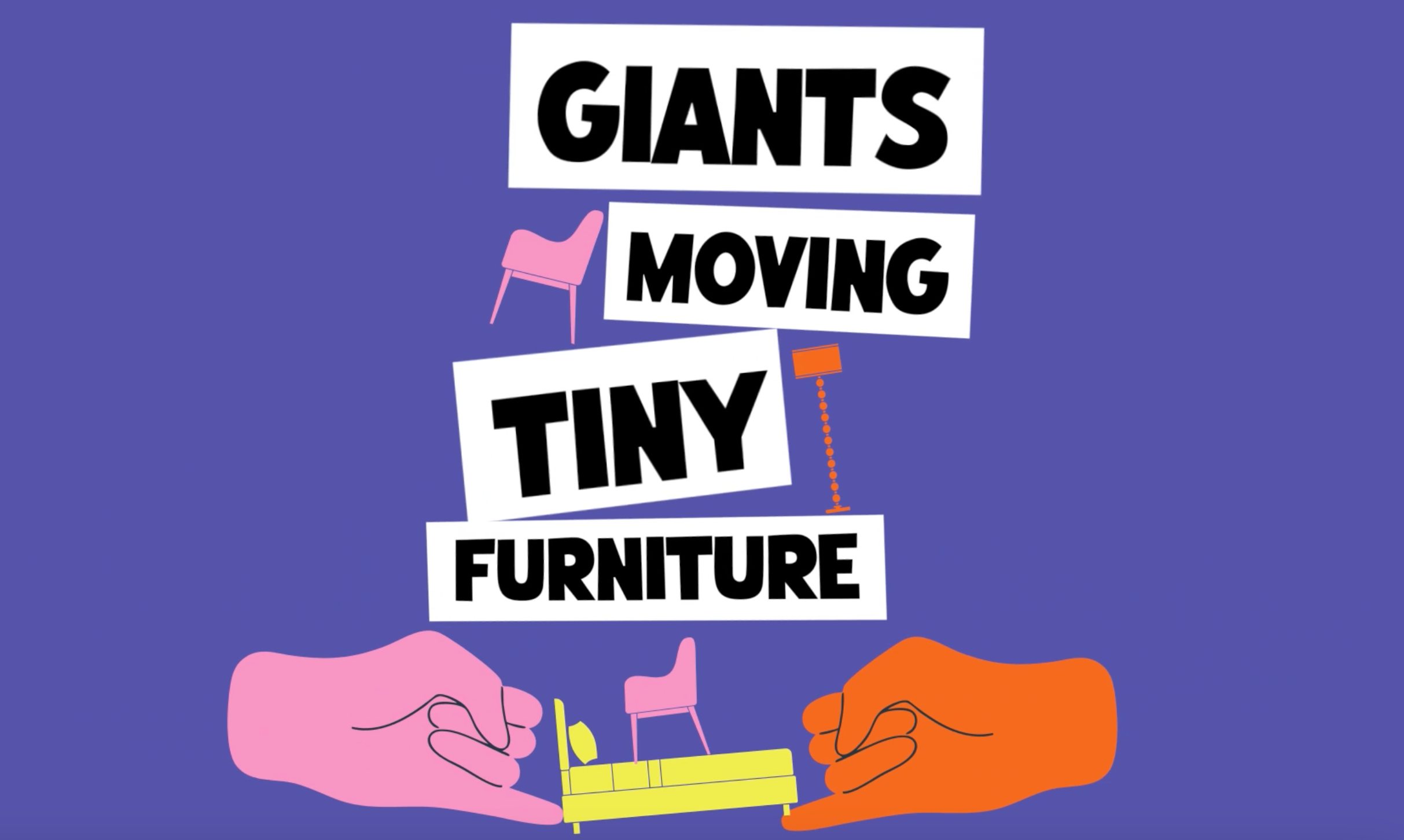Giants Moving Tiny Furniture